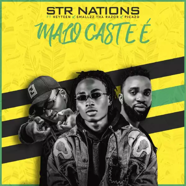 STR Nations - Malo Cast E Ft. Smallzz, Heyteen & Picazzo